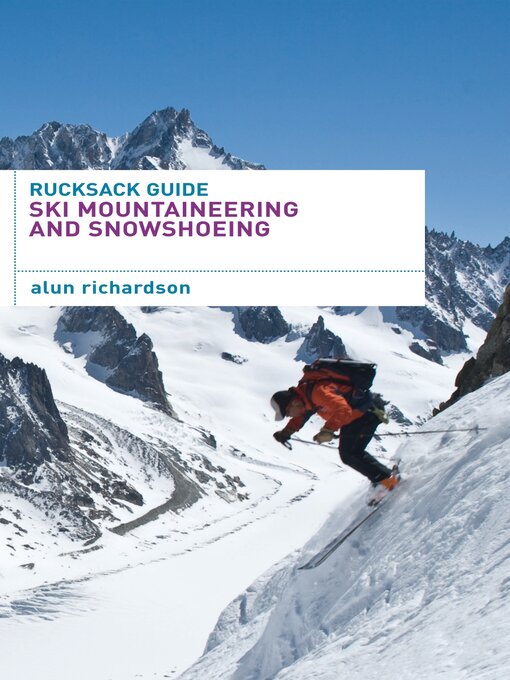 Title details for Rucksack Guide--Ski Mountaineering and Snowshoeing by Alun Richardson - Available